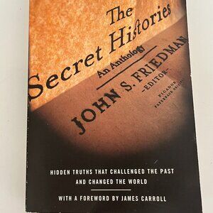 The Secret Histories/FIRST EDITION: OCTOBER 2005/ By John S. Friedman/Preowned